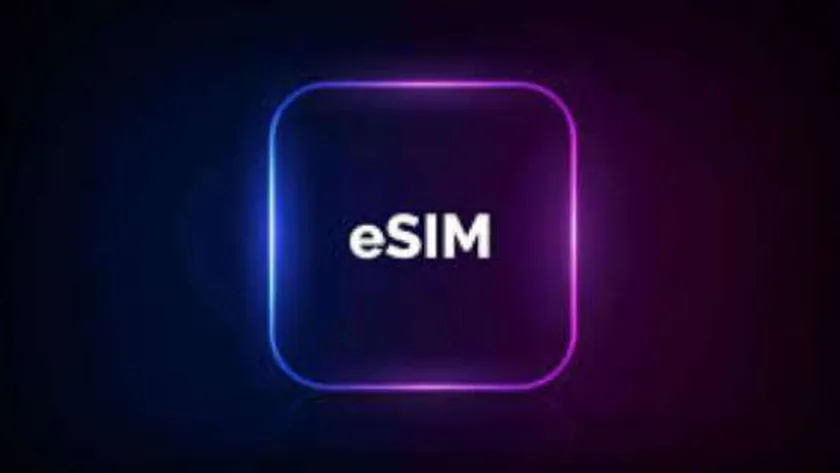 عاجل.. «المصرية للاتصالات» تعلن بدء تشغيل شريحة eSIM لأول مرة في مصر