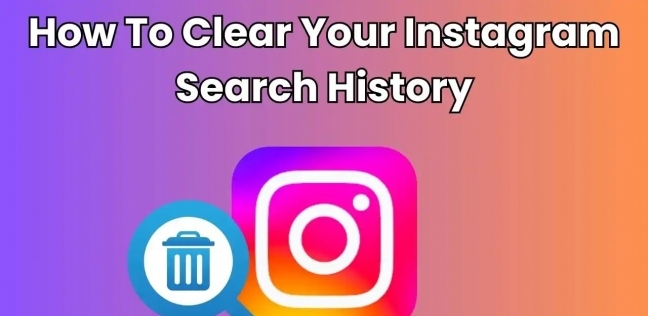 «دليل خطوة بخطوة».. كيفية مسح سجل بحثك على Instagram؟